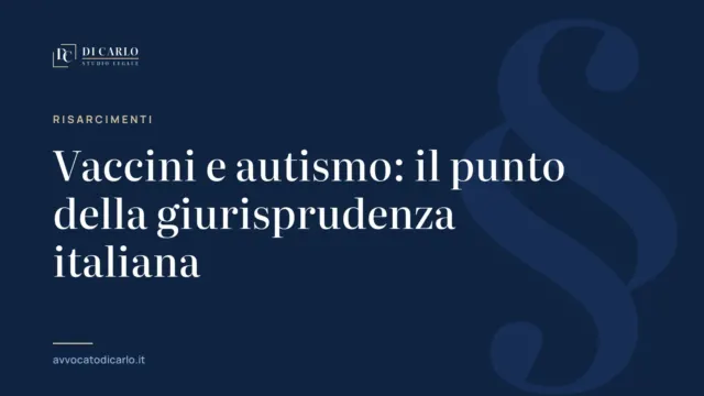 Vaccini e autismo: il punto della giurisprudenza italiana