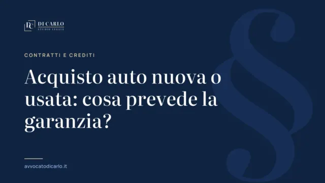 Acquisto auto nuova o usata: cosa prevede la garanzia?