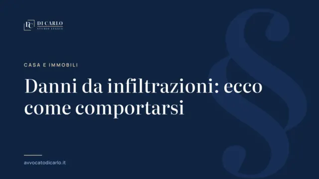 Danni da infiltrazioni: ecco come comportarsi