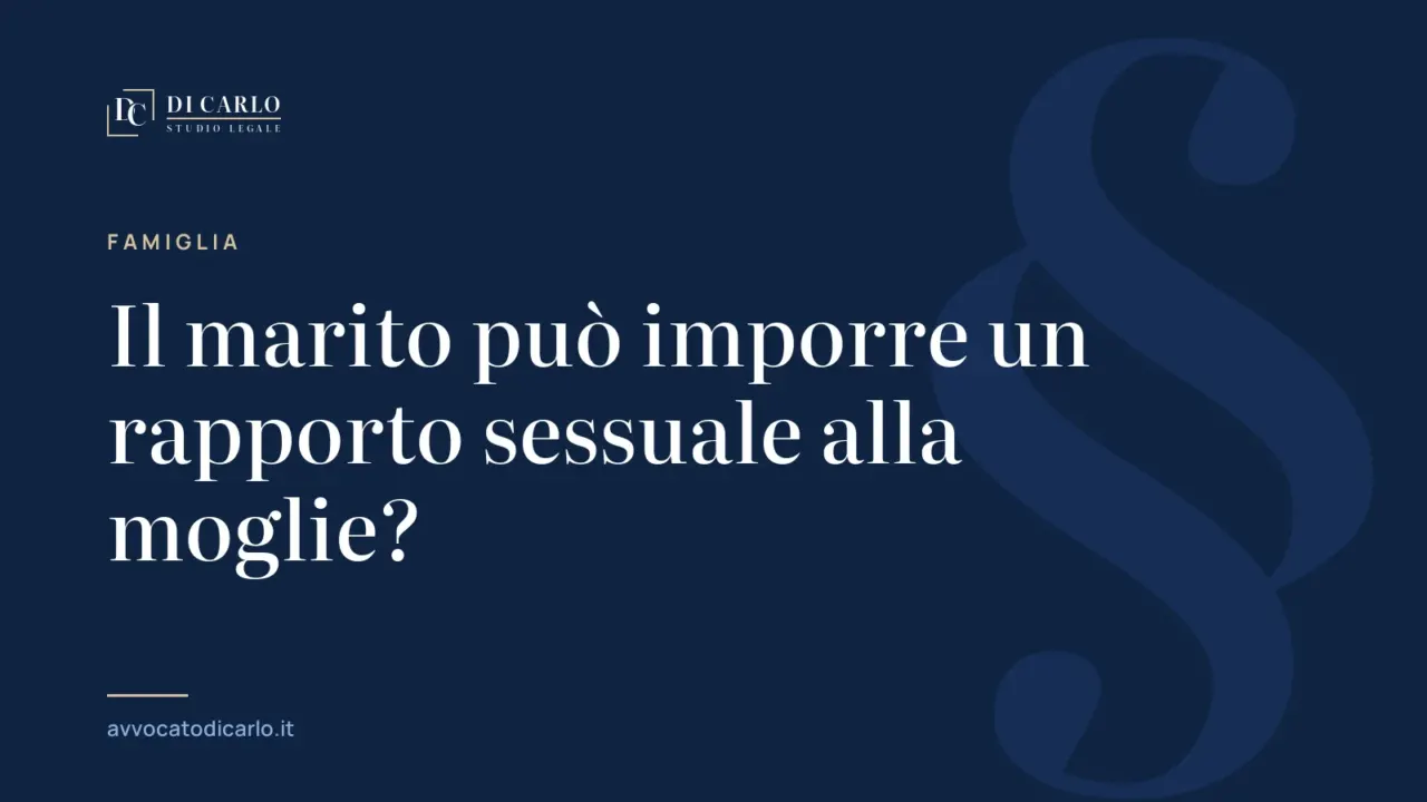 Il marito può imporre un rapporto sessuale alla moglie?