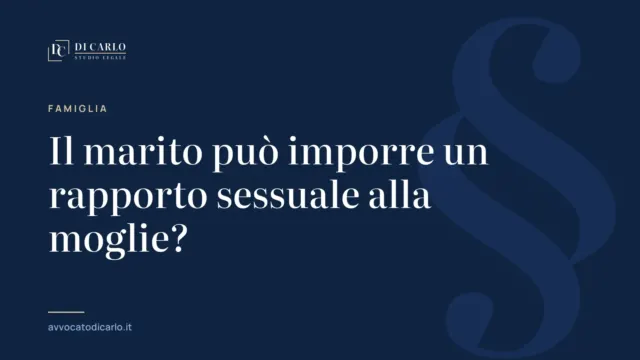 Il marito può imporre un rapporto sessuale alla moglie?