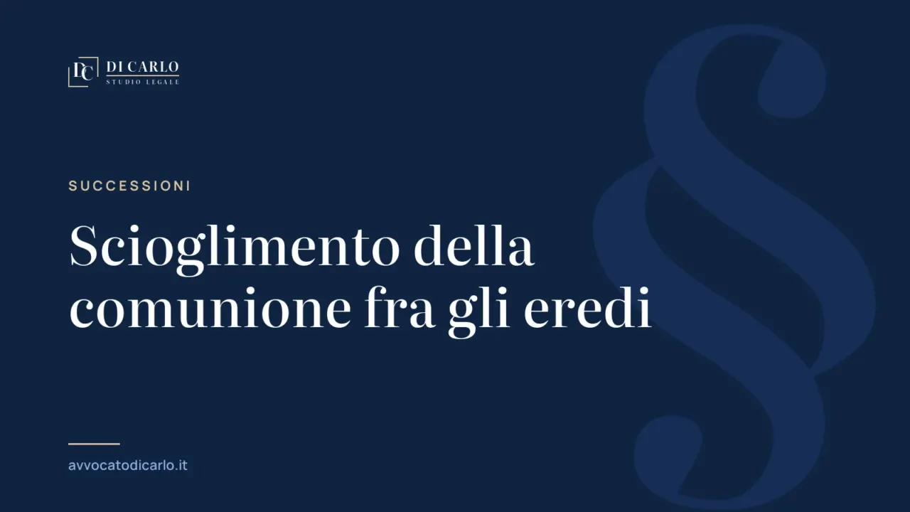 Scioglimento della comunione fra gli eredi