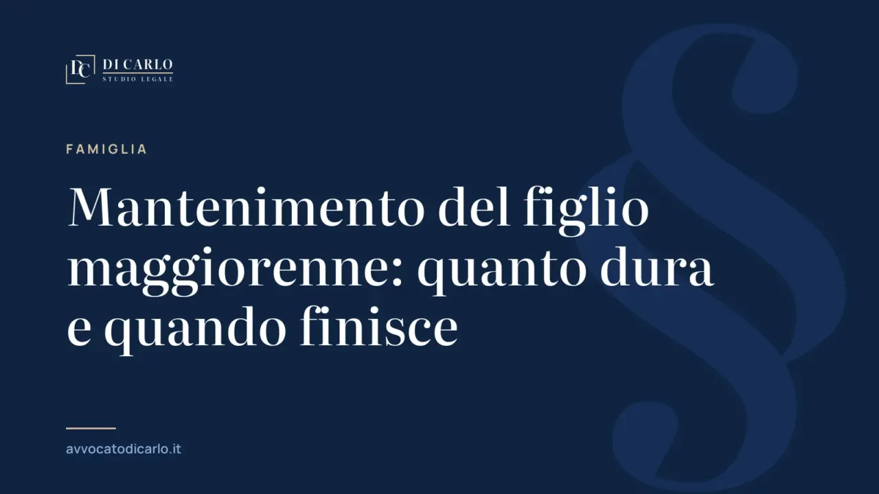 Mantenimento del figlio maggiorenne: quanto dura e quando finisce