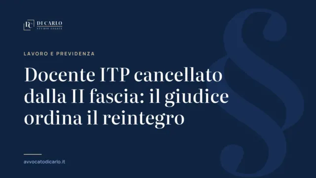 Docente ITP cancellato dalla II fascia: il giudice ordina il reintegro