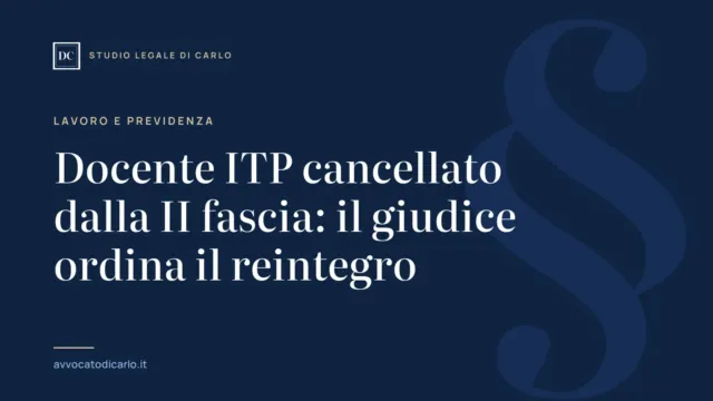 Docente ITP cancellato dalla II fascia: il giudice ordina il reintegro