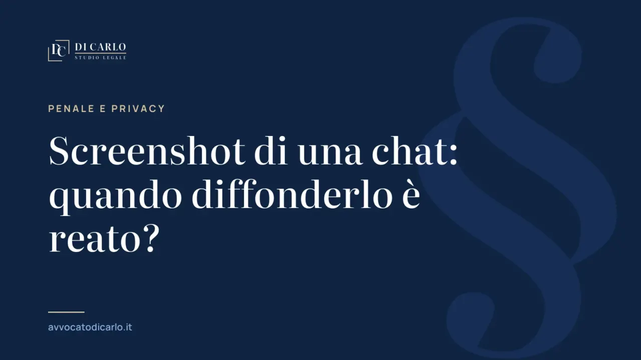 Screenshot di una chat: quando diffonderlo è reato?