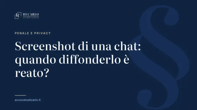 Screenshot di una chat: quando diffonderlo è reato?