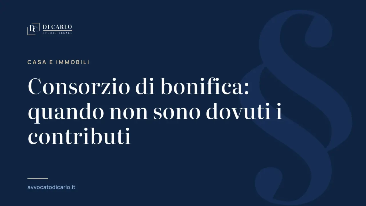 Consorzio di bonifica: quando non sono dovuti i contributi