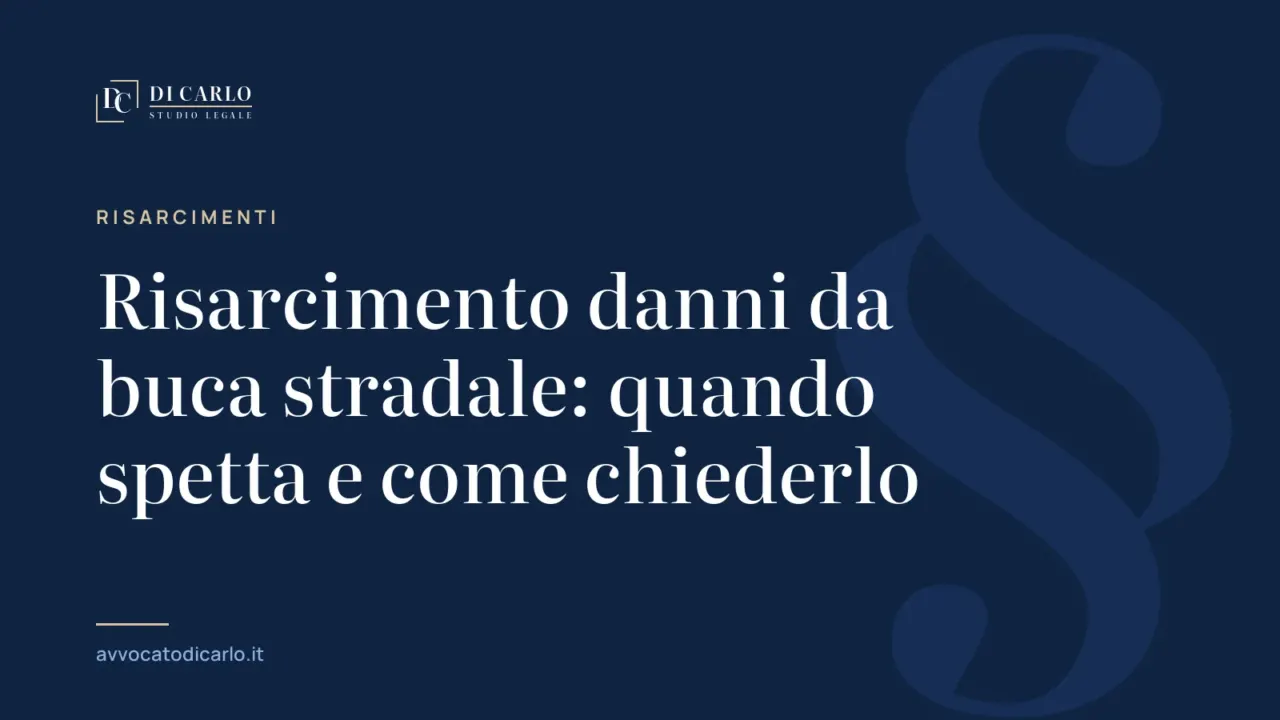 Risarcimento danni da buca stradale: quando spetta e come chiederlo