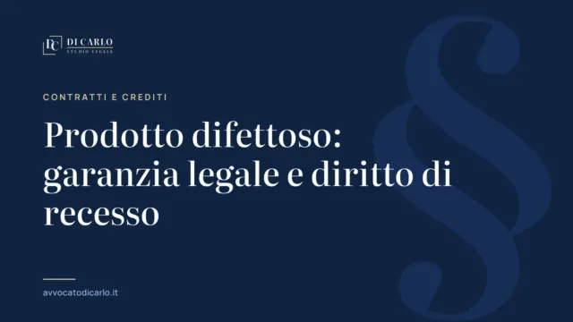 Prodotto difettoso: garanzia legale e diritto di recesso
