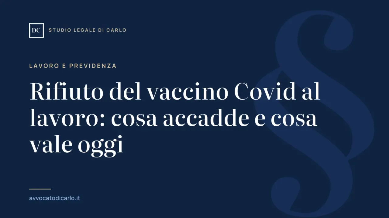 Rifiuto del vaccino Covid al lavoro: cosa accadde e cosa vale oggi