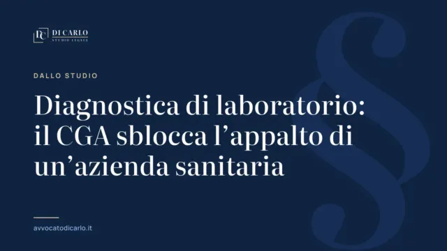 Diagnostica di laboratorio: il CGA sblocca l’appalto di un’azienda sanitaria