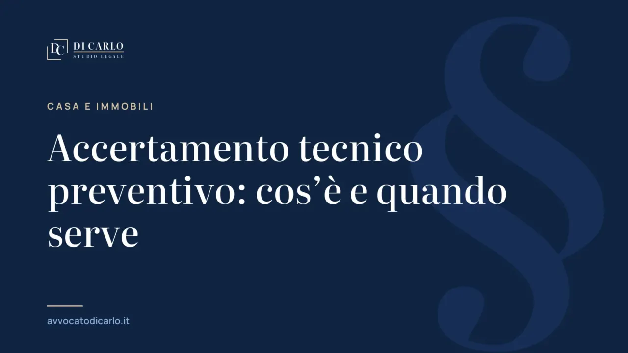 Accertamento tecnico preventivo: cos’è e quando serve