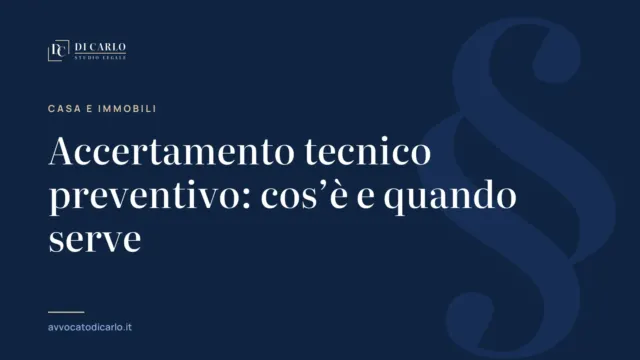 Accertamento tecnico preventivo: cos’è e quando serve