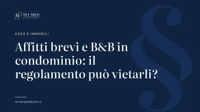 Affitti brevi e B&B in condominio: il regolamento può vietarli?