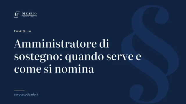 Amministratore di sostegno: quando serve e come si nomina