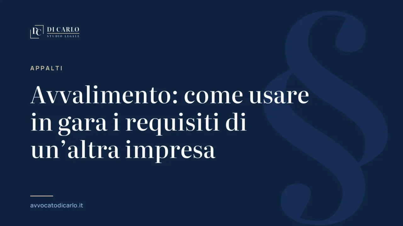Avvalimento: come usare in gara i requisiti di un’altra impresa