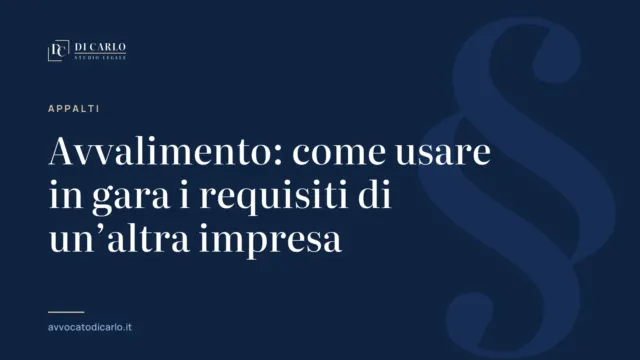 Avvalimento: come usare in gara i requisiti di un’altra impresa