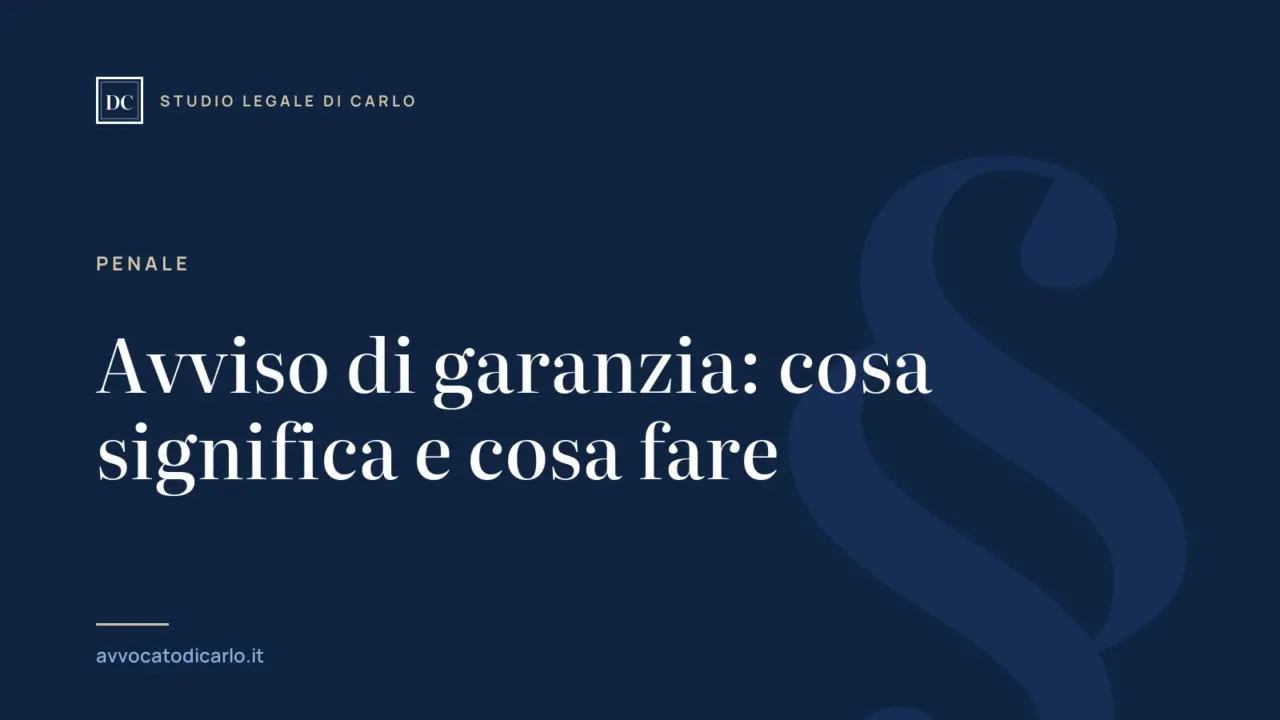 Avviso di garanzia: cosa significa e cosa fare