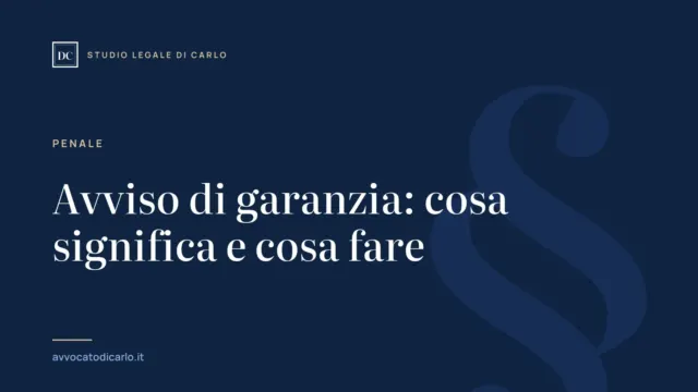 Avviso di garanzia: cosa significa e cosa fare