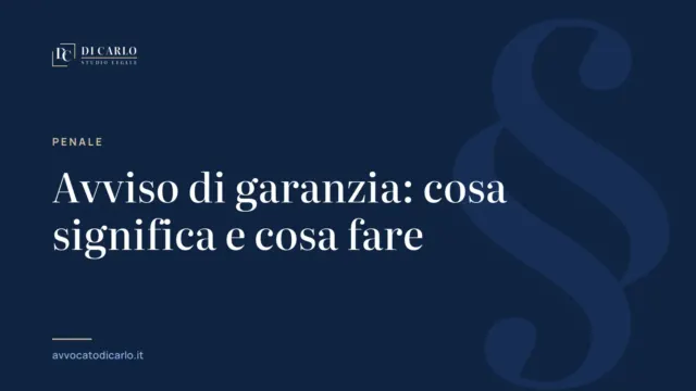Avviso di garanzia: cosa significa e cosa fare