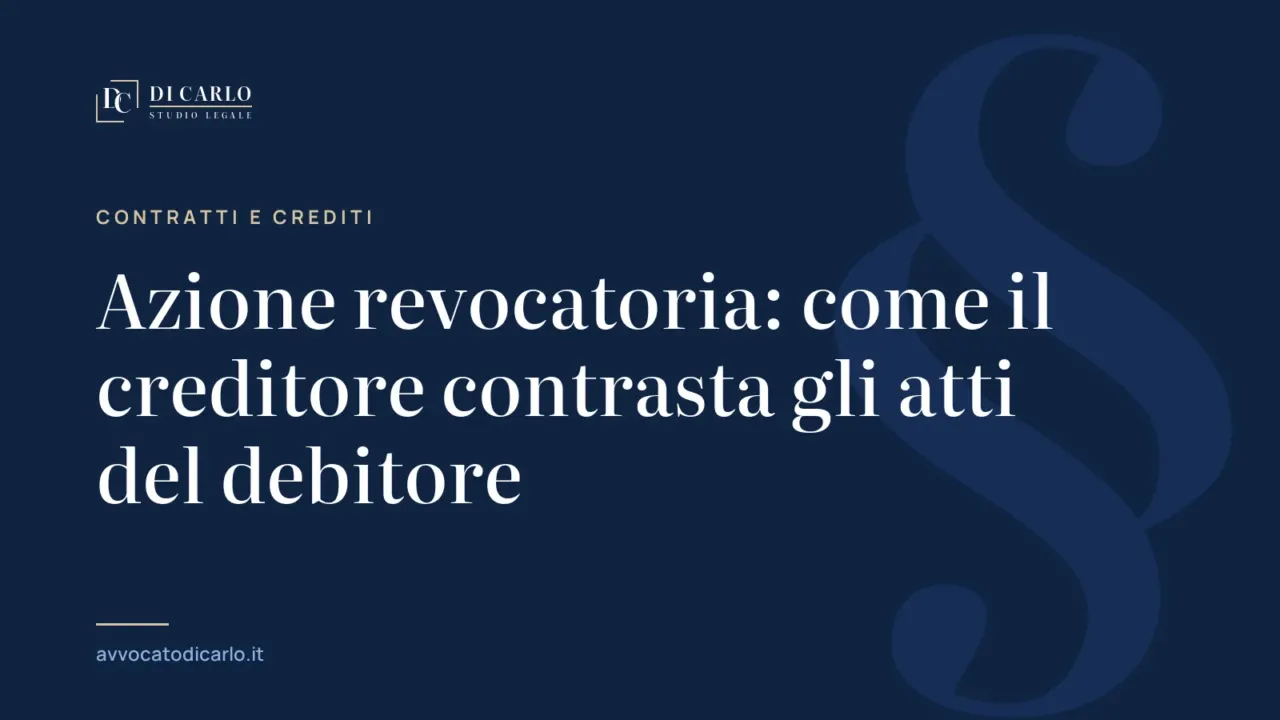Azione revocatoria: come il creditore contrasta gli atti del debitore