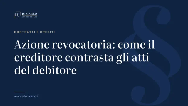Azione revocatoria: come il creditore contrasta gli atti del debitore