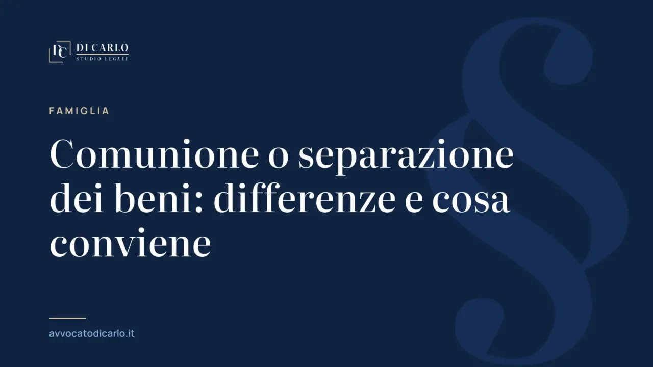 Comunione o separazione dei beni: differenze e cosa conviene