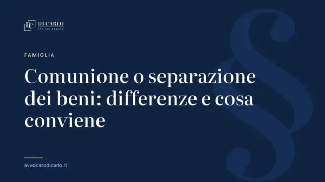 Comunione o separazione dei beni: differenze e cosa conviene