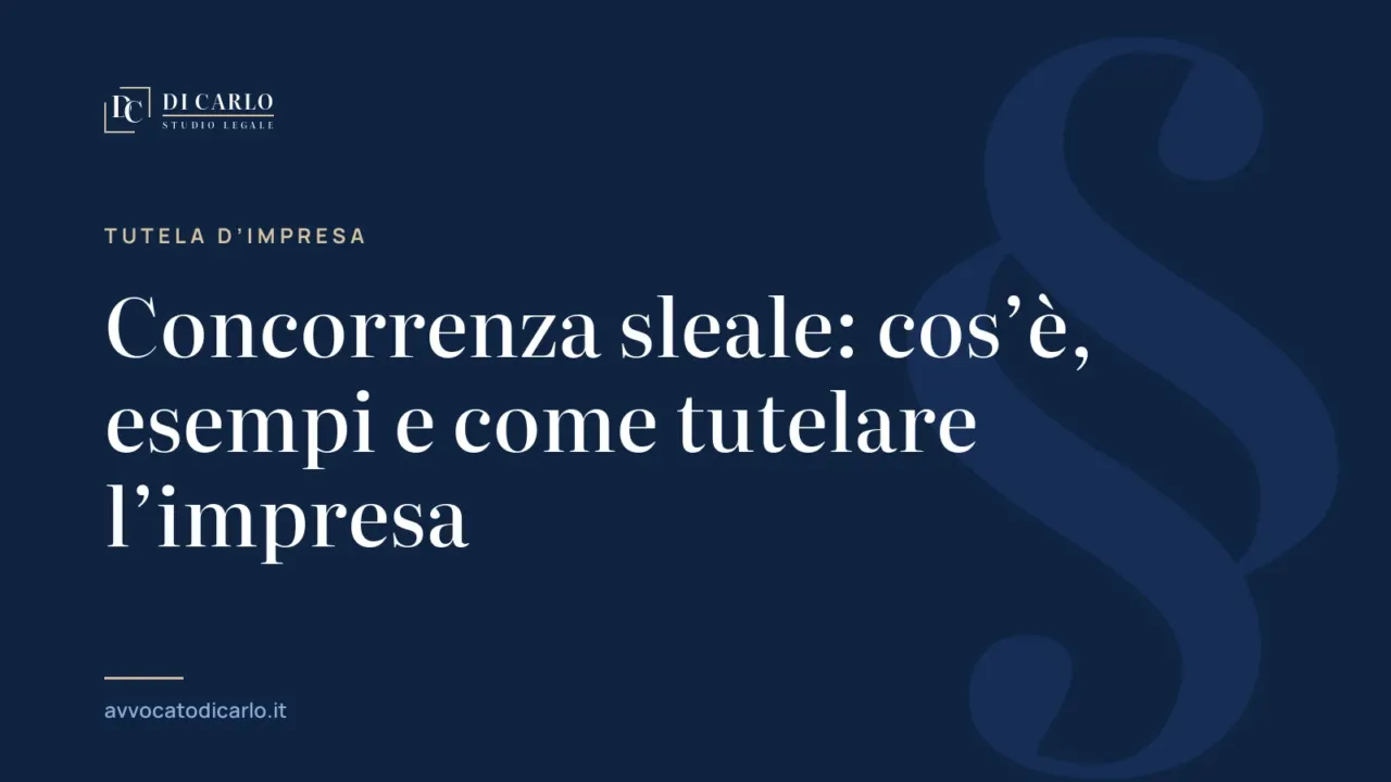 Concorrenza sleale: cos’è, esempi e come tutelare l’impresa
