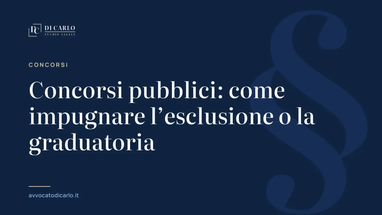 Concorsi pubblici: come impugnare l’esclusione o la graduatoria