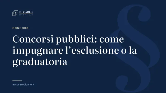 Concorsi pubblici: come impugnare l’esclusione o la graduatoria