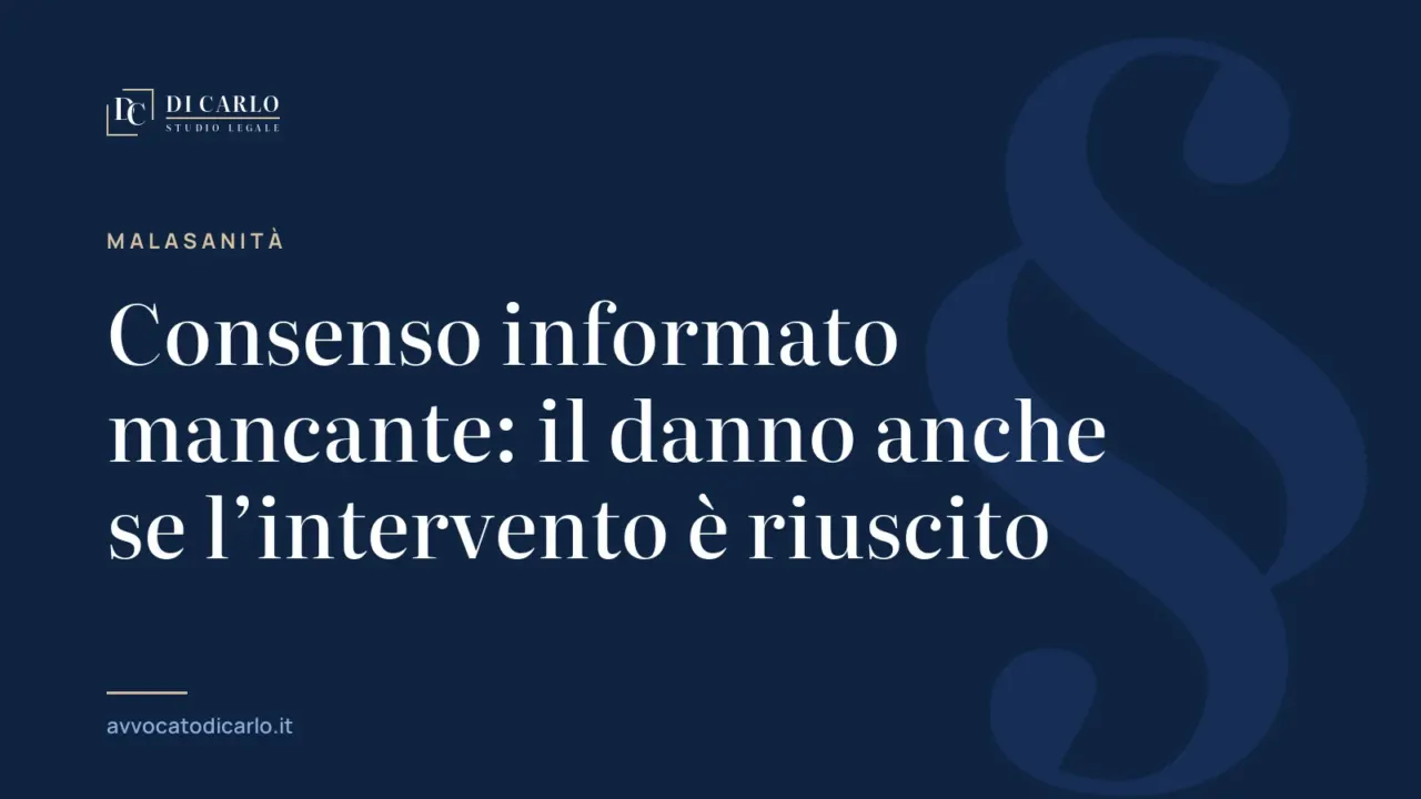 Consenso informato mancante: il danno anche se l’intervento è riuscito