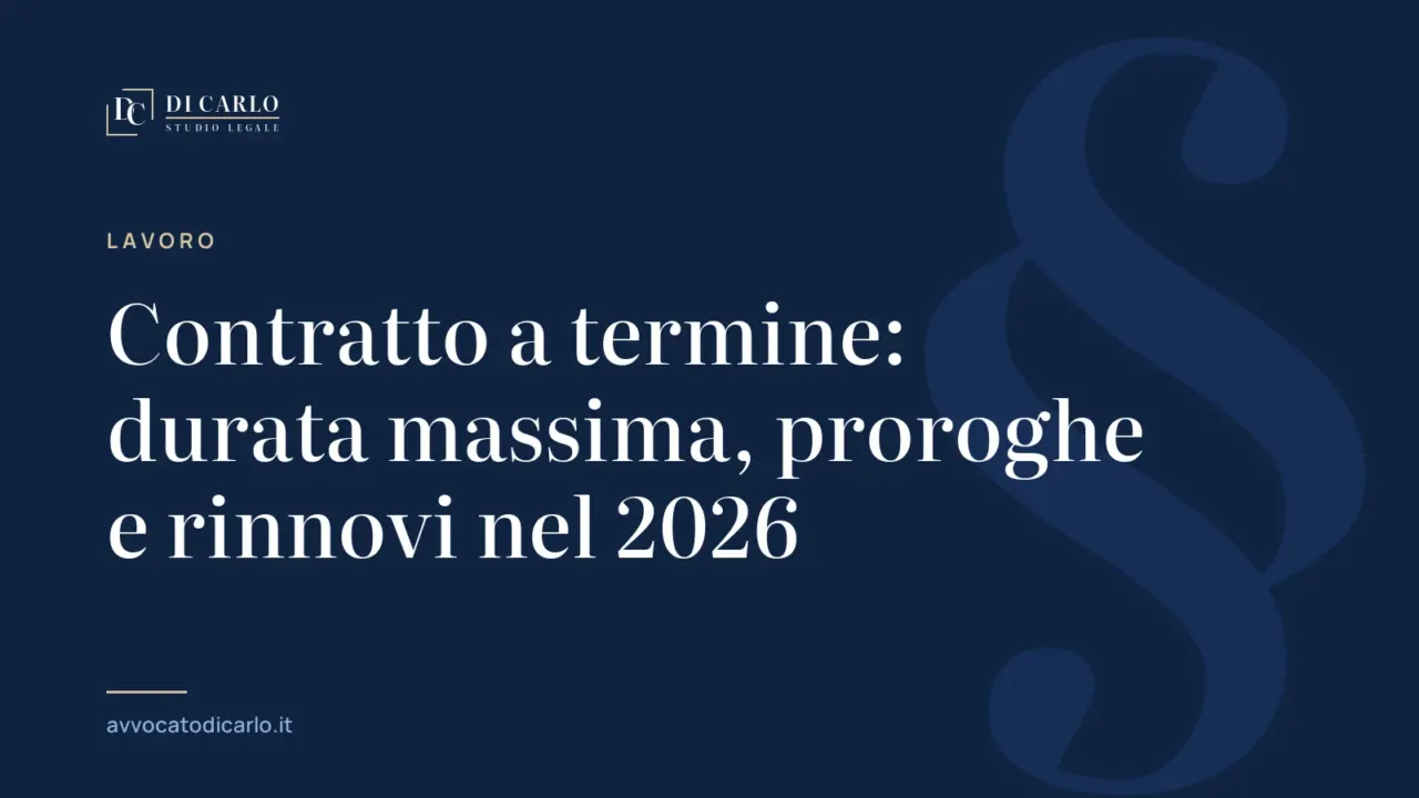 Contratto a termine: durata massima, proroghe e rinnovi nel 2026