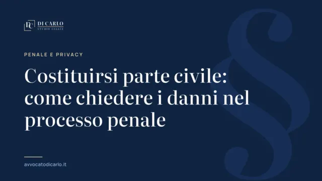 Costituirsi parte civile: come chiedere i danni nel processo penale