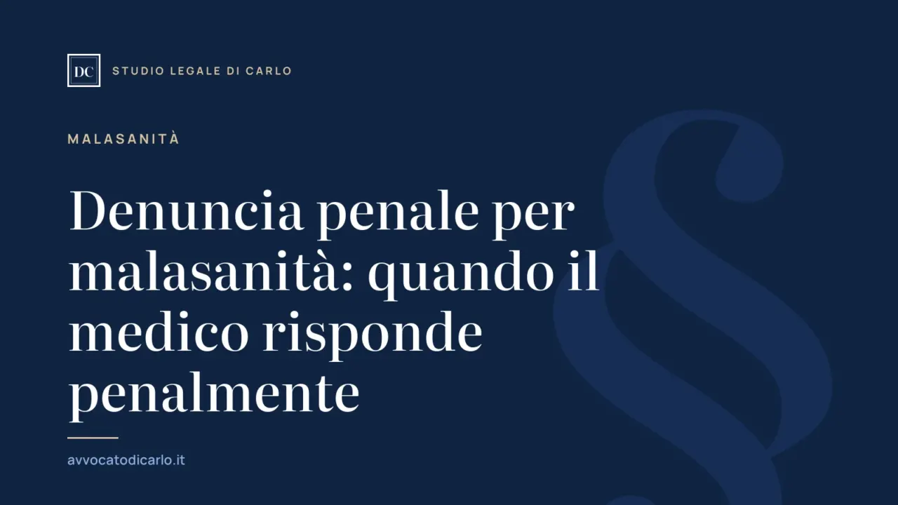 Denuncia penale per malasanità: quando il medico risponde penalmente