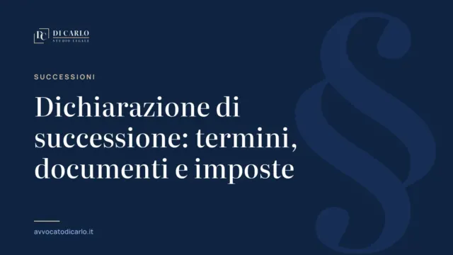 Dichiarazione di successione: termini, documenti e imposte