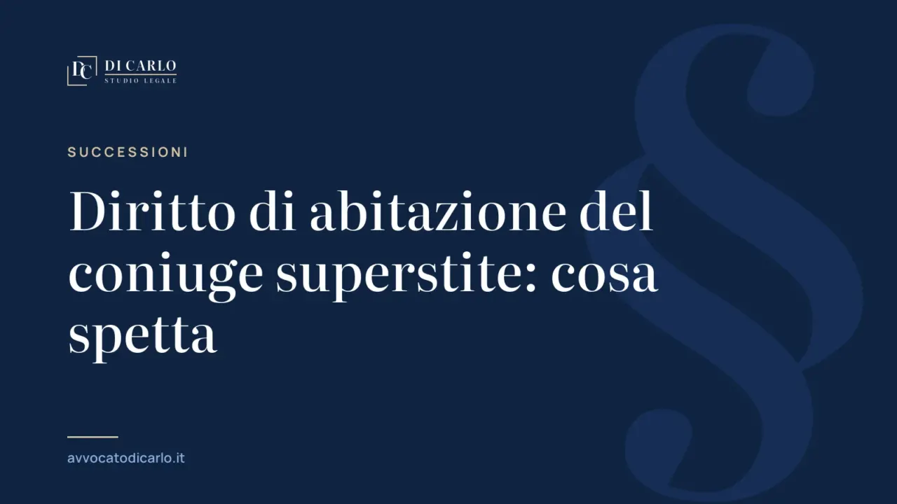 Diritto di abitazione del coniuge superstite: cosa spetta