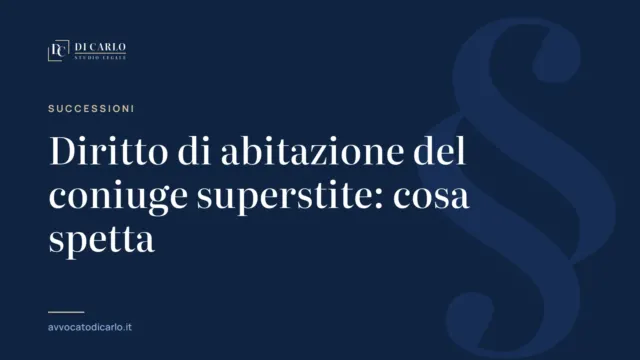 Diritto di abitazione del coniuge superstite: cosa spetta