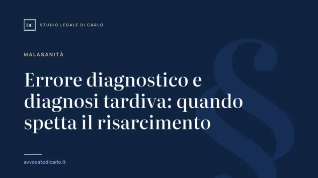 Errore diagnostico e diagnosi tardiva: quando spetta il risarcimento