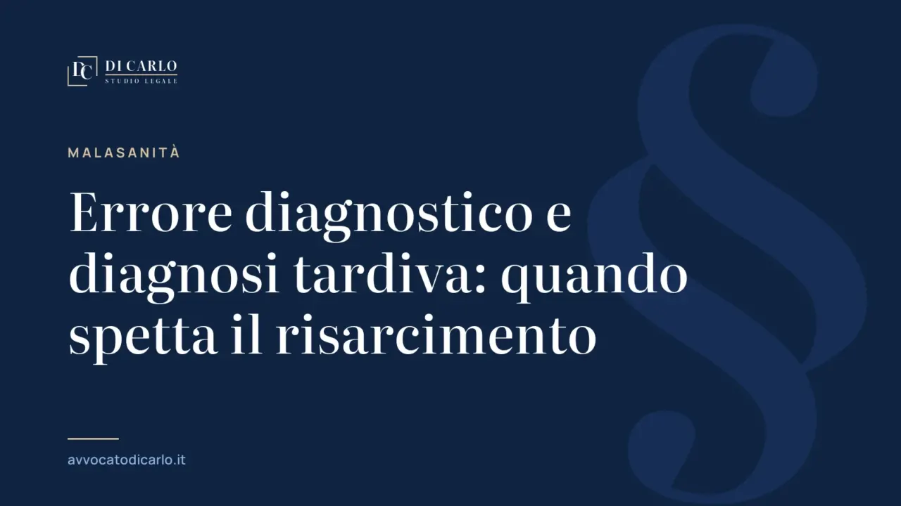 Errore diagnostico e diagnosi tardiva: quando spetta il risarcimento