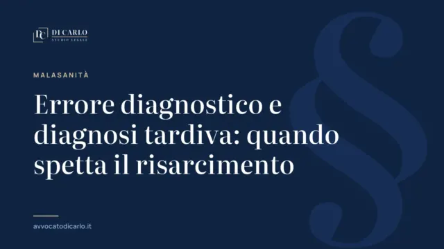 Errore diagnostico e diagnosi tardiva: quando spetta il risarcimento