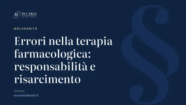 Errori nella terapia farmacologica: responsabilità e risarcimento