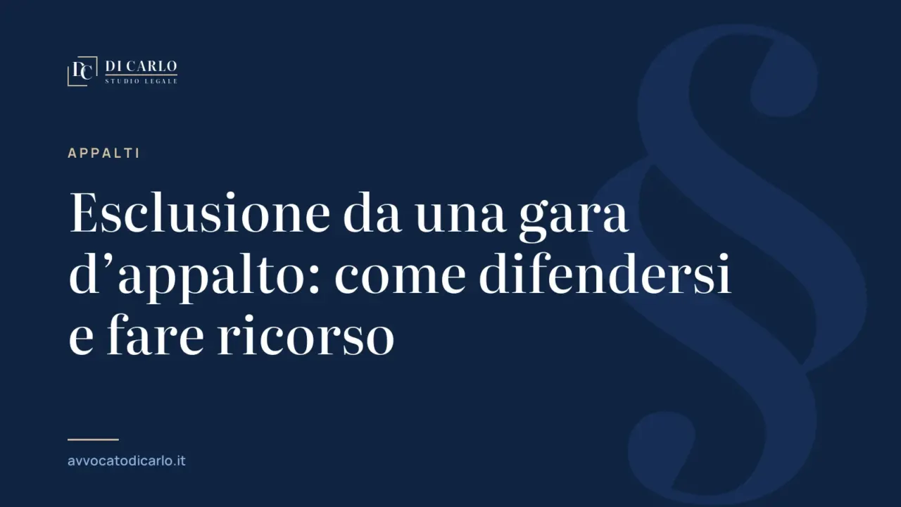 Esclusione da una gara d’appalto: come difendersi e fare ricorso