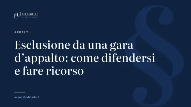 Esclusione da una gara d’appalto: come difendersi e fare ricorso