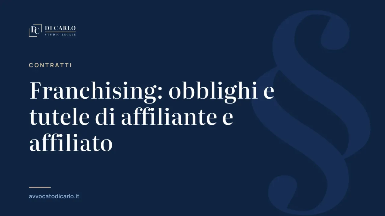 Franchising: obblighi e tutele di affiliante e affiliato
