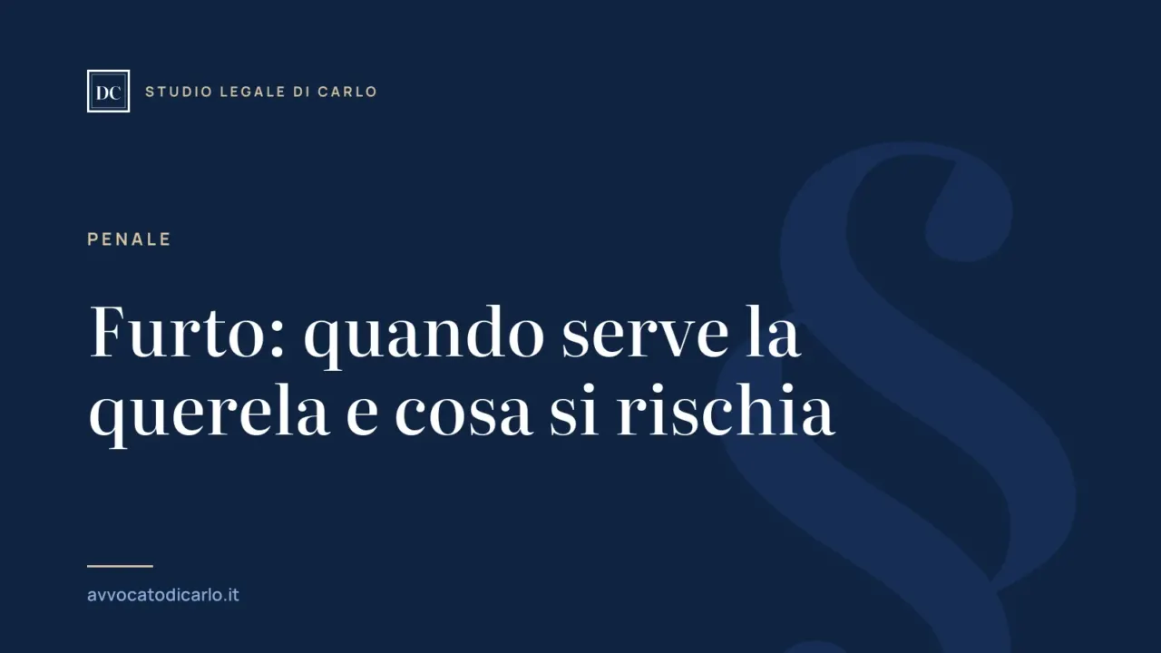 Furto: quando serve la querela e cosa si rischia