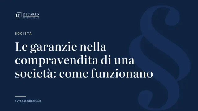 Le garanzie nella compravendita di una società: come funzionano