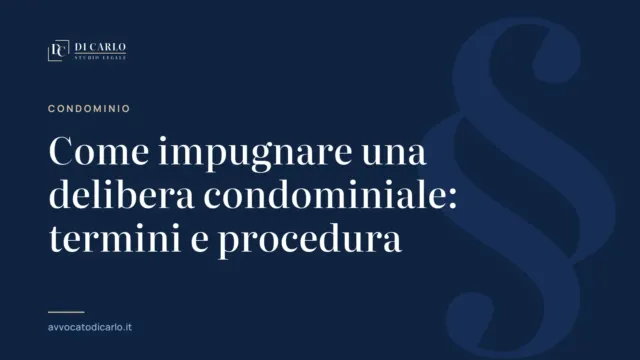 Come impugnare una delibera condominiale: termini e procedura