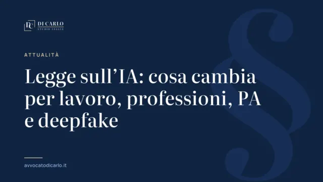Legge sull’IA: cosa cambia per lavoro, professioni, PA e deepfake
